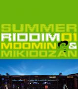 SUMMER RIDDIM 01 ＜MOOMIN & 三木 道三＞