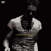 MOST LOVED HITS OF HIROMI GO 〜CONCERT TOUR 2001 FINAL〜 ＜郷ひろみ＞