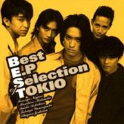 Best E.P Selection of TOKIO ＜TOKIO＞