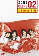 ZONE CLIPS 02 〜Forever Side〜 ＜ZONE＞画像