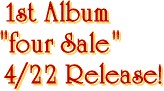 1st Album - four Sale - 4.22 Release