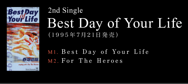 2nd Single  『Best Day of Your Life』