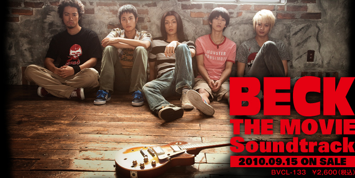 BECK THE MOVIE Soundtrack
2010.09.15 ON SALE
BVCL-133
2,600iōj