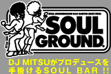 SOUL GROUND DJ MITSUvf[X|SOUL BAR