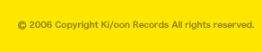 © 2006 Copyright Ki/oon Records All rights reserved.