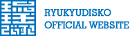 RYUKYUDISKO OFFICIAL WEBSITE