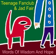 英知と希望の詩＜Teenage Fanclub & Jad Fair＞画像