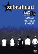 MFZB〜THE DVD〜 BANZAI MOTHER F**KER! ＜Zebrahead＞画像