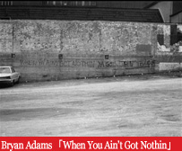 Bryan Adams uWhen You Ainft Got Nothinv