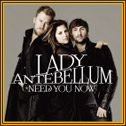 レディ・アンテベラム 「ニード・ユー・ナウ～いま君を愛してる」 ／Lady Antebellum “Need You Now”
