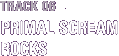 6 PRIMAL SCREAM / ROCKS