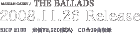 MARIAH CAREY /THE BALLADS 2008.11.26 Release SICP 2100 艿¥2,520(ō) CD S19Ȏ^