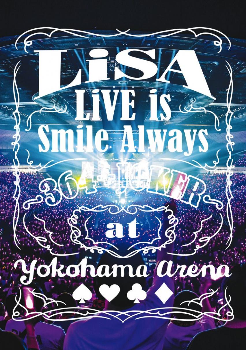 3 4 水 発売のライブbd Dvd Live Is Smile Always 364 Joker At Yokohama Arena 収録楽曲 商品詳細 ジャケット画像情報 Lisa ニュース Sony Music Artists