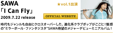 SAWA@vol.1o uI Can Flyv@2009.7.22 release WRɃNXI[o[AinNu|bvɁI