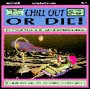 
Chill Out Or Die
