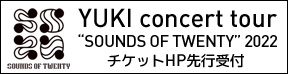 『YUKI concert tour “SOUNDS OF TWENTY” 2022』チケットHP先行受付