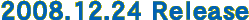 2008.12.24 Release