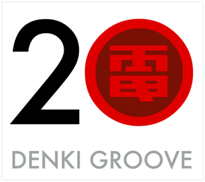 DENKI GROOVE | 20th ANNIVERSARY SPECIAL