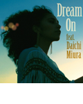 「Dream On feat. 三浦大知」