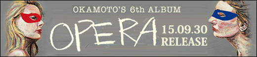 OKAMOTO'S 6th ALBUMuOPERAvSPECIAL SITE