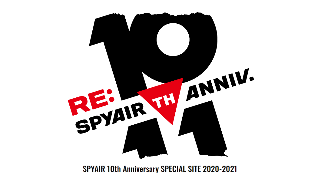 SPYAIR 10th Anniversary SPECIAL SITE 2020-2021