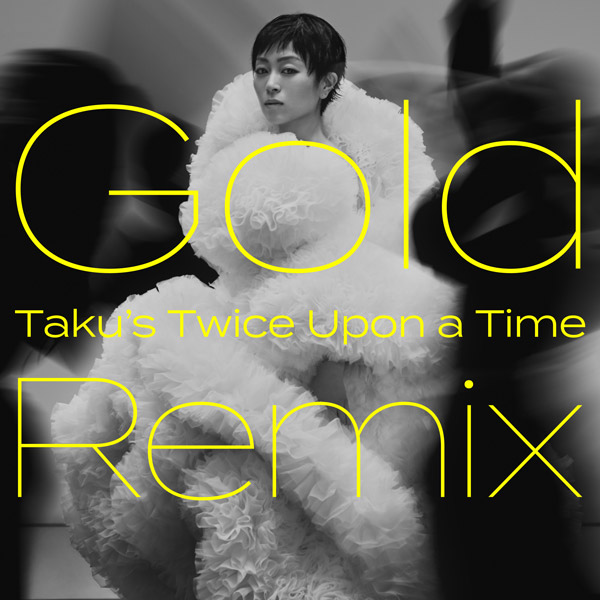 Gold -Mata Au Hi Made- (Taku’s Twice Upon a Time Remix)