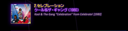 02. Zu[V^N[UEMO@k1980l
Kool  The Gang gCelebrationh from Celebrate! [1980]
