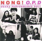 NONG！ | OPD（大阪パフォーマンスドール） | ソニーミュージック 