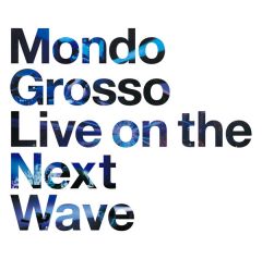 NEXT WAVE | MONDO GROSSO | ソニーミュージックオフィシャルサイト