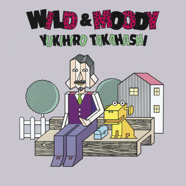WILD & MOODY | 高橋幸宏 | ソニーミュージックオフィシャルサイト