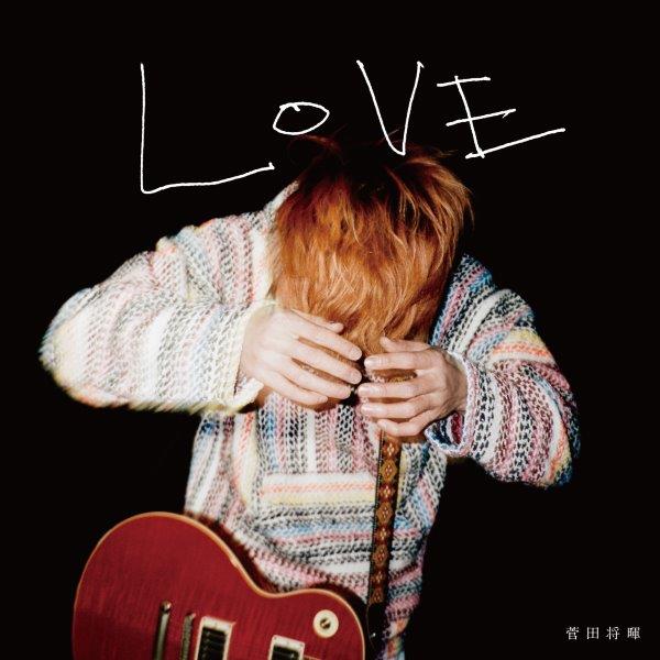 LOVE【初回生産限定盤】 | 菅田 将暉 | ソニーミュージック