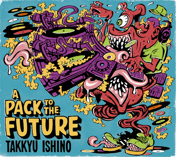 A Pack To The Future | 石野卓球 | ソニーミュージックオフィシャルサイト