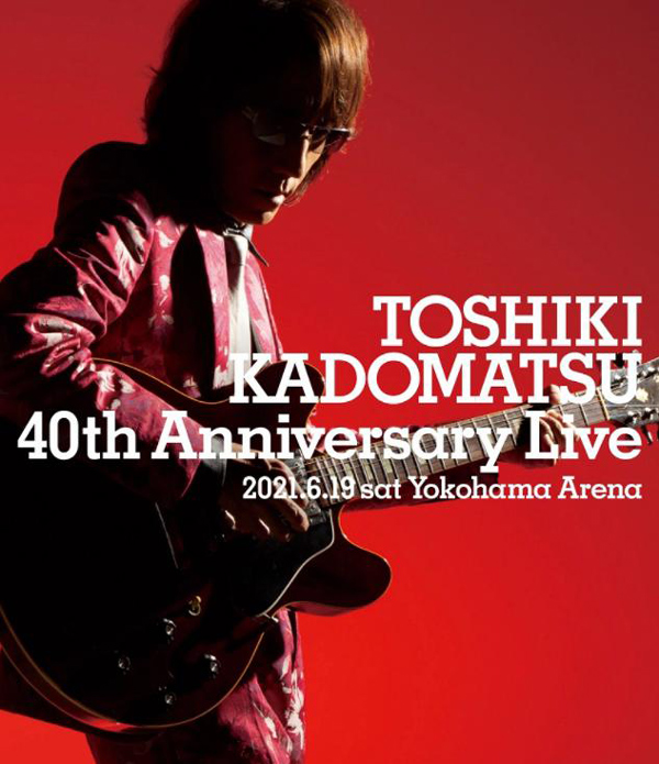 TOSHIKI KADOMATSU 40th Anniversary Live【通常盤/Blu-ray盤】 | 角松 