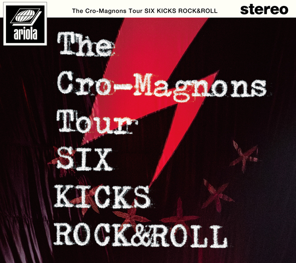 ザ・クロマニヨンズ ツアー SIX KICKS ROCK&ROLL【初回生産限定盤