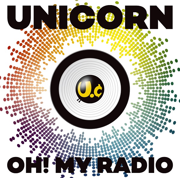 OH! MY RADIO＋Live Tracks [UC30 若返る勤労] | UNICORN