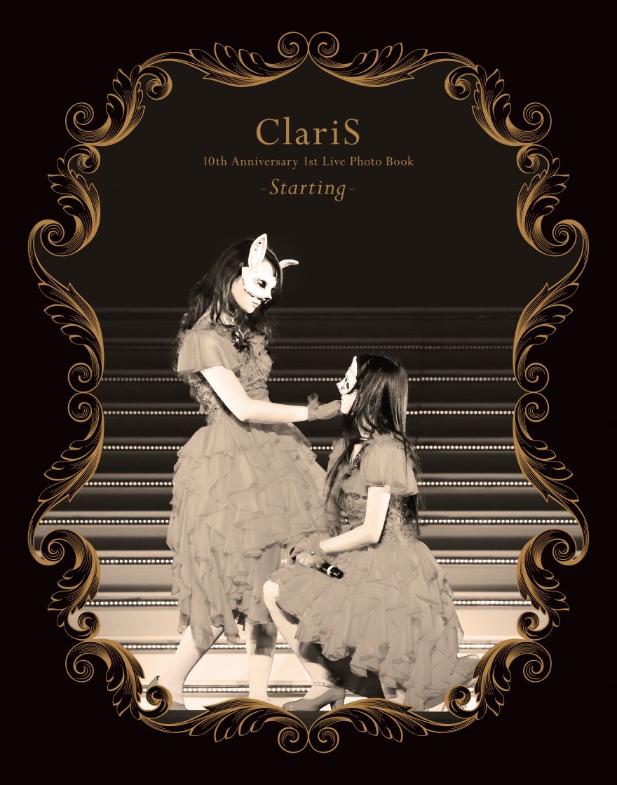 Claris初ライブ写真集 Starting 9 10 木 発売 Claris ソニーミュージックオフィシャルサイト