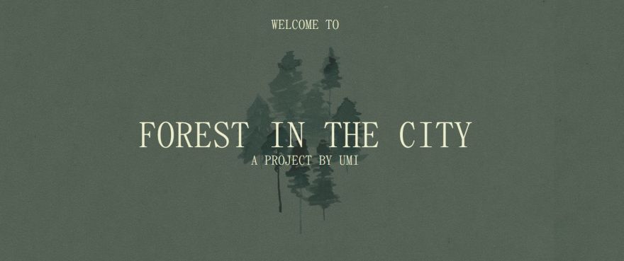 UMI|『Forest In The City』