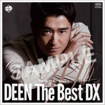 2023年3月8日(水)発売 『DEEN The Best DX ～Basic to Respect ...